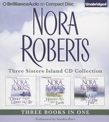 Nora Roberts Three Sisters Island CD Collection: Dance Upon the Air, Heaven and Earth, Face the Fire - Nora Roberts
