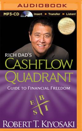 Rich Dad's Cashflow Quadrant: Guide to Financial Freedom - Robert T. Kiyosaki