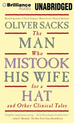 The Man Who Mistook His Wife for a Hat: And Other Clinical Tales - Oliver Sacks