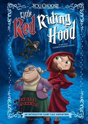 Little Red Riding Hood: An Interactive Fairy Tale Adventure - Eric Braun