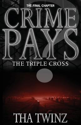 Crime Pays? III: The Triple Cross - Tha Twinz
