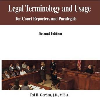 Legal Terminology and Usage: For Court Reporters and Paralegals - Ted H. Gordon