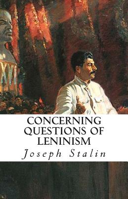 Concerning Questions of Leninism - Joseph Stalin