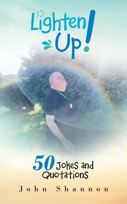Lighten Up!: 50 Jokes and Quotations - John Shannon