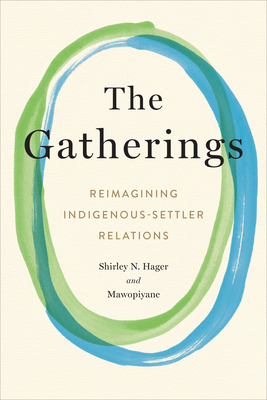 The Gatherings: Reimagining Indigenous-Settler Relations - Shirley Hager