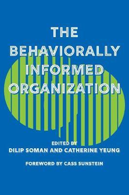 The Behaviorally Informed Organization - Dilip Soman