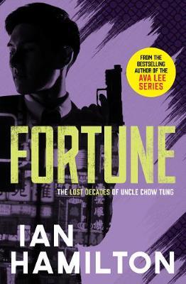 Fortune: The Lost Decades of Uncle Chow Tung - Ian Hamilton