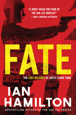 Fate: The Lost Decades of Uncle Chow Tung: Book 1 - Ian Hamilton