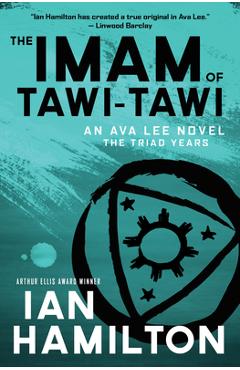 Poza produsului The Imam of Tawi-Tawi: The Triad Years: An Ava Lee Novel - Ian Hamilton