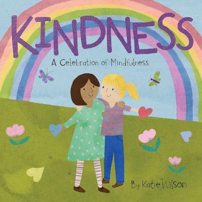 Kindness: A Celebration of Mindfulness - Katie Wilson