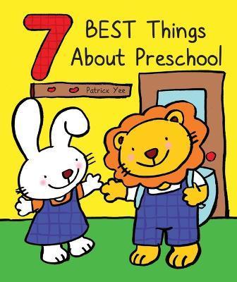 7 Best Things about Preschool - Patrick Yee