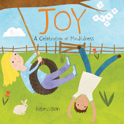 Joy: A Celebration of Mindfulness - Katie Wilson