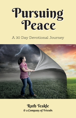 Coperta cărții 'Pursuing Peace: A Thirty Day Devotional Journey - Ruth Teakle'