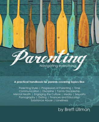 Parenting: Navigating Everything - Brett Ullman