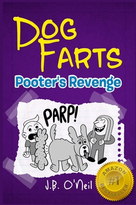Dog Farts: Pooter's Revenge - J. B. O'neil