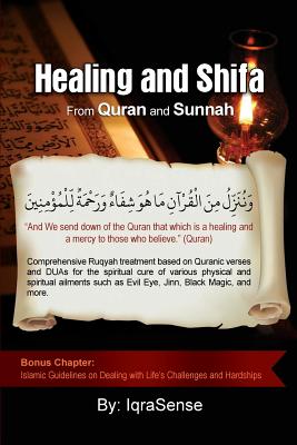 Healing and Shifa from Quran and Sunnah: Spiritual Cures for Physical and Spiritual Conditions based on Islamic Guidelines - Iqrasense