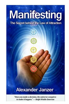 Manifesting: The Secret behind the Law of Attraction - Alexander Janzer
