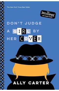 Coperta cărții 'Don't Judge a Girl by Her Cover - Ally Carter'