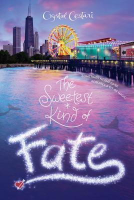 The Sweetest Kind of Fate - Crystal Cestari