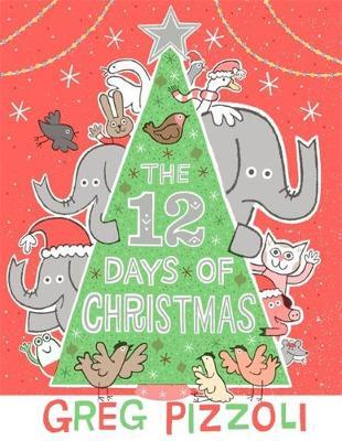 The 12 Days of Christmas - Greg Pizzoli