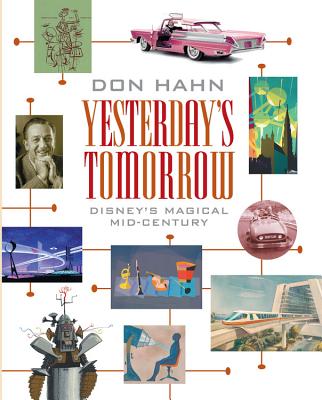 Yesterday's Tomorrow: Disney's Magical Mid-Century - Don Hahn