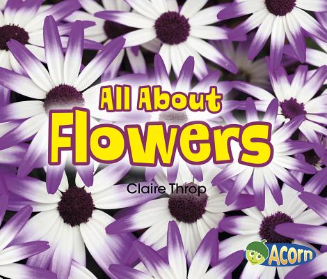 Coperta cărții 'All about Flowers - Claire Throp'