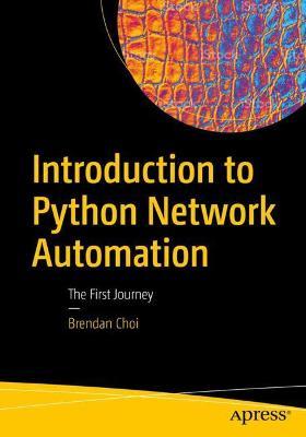 Introduction to Python Network Automation: The First Journey - Brendan Choi