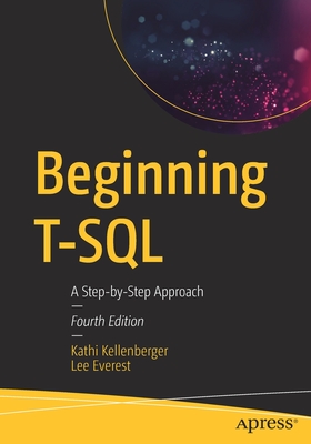 Beginning T-SQL: A Step-By-Step Approach - Kathi Kellenberger