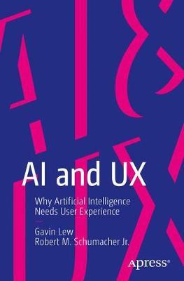 AI and UX: Why Artificial Intelligence Needs User Experience - Gavin Lew