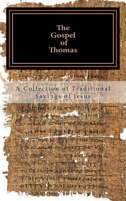 The Gospel of Thomas: a collection of traditional Sayings of Jesus - Ross Andrews