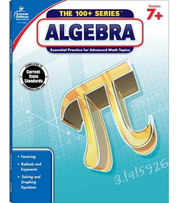 Algebra, Grades 7+ - Carson-dellosa Publishing