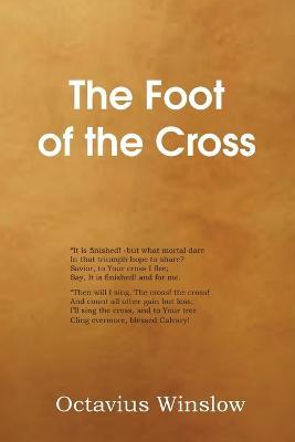 The Foot of the Cross - Octavius Winslow