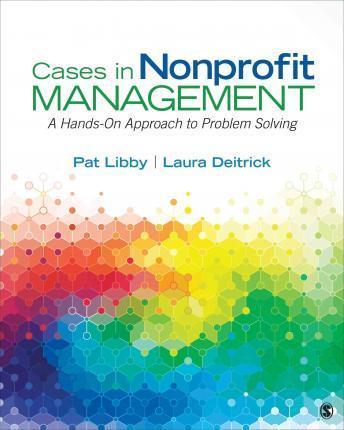 Cases in Nonprofit Management: A Hands-On Approach to Problem Solving - Pat Libby