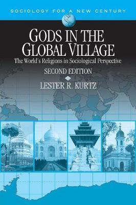 Gods in the Global Village: The World's Religions in Sociological Perspective - Lester R. Kurtz