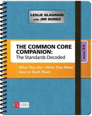 The Common Core Companion: The Standards Decoded, Grades 3-5: What They Say, What They Mean, How to Teach Them - Leslie A. Blauman