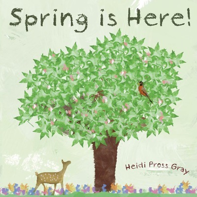 Spring is Here! - Heidi Pross Gray