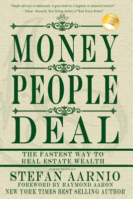 Money People Deal: The Fastest Way to Real Estate Wealth - Stefan Aarnio