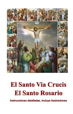 El Santo Via Crucis, El Santo Rosario: Instrucciones para rezar, ilustrado - Aimee Spanish Books