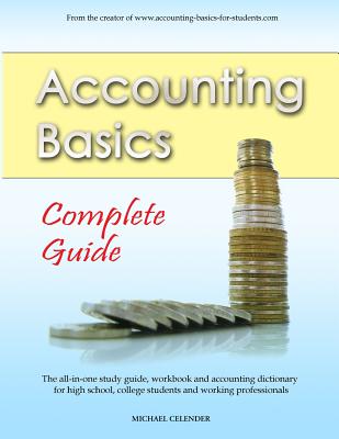 Accounting Basics: Complete Guide - Michael A. Celender