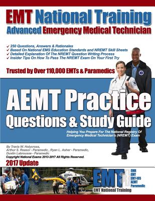 EMT National Training AEMT Practice Questions & Study Guide - Arthur S. Reasor