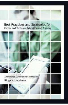 Coperta cărții 'Best Practices and Strategies for Career and Technical Education and Training: A Reference Guide for New Instructors -'