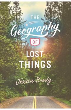 Coperta cărții 'The Geography of Lost Things - Jessica Brody'
