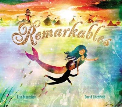 Remarkables - Lisa Mantchev