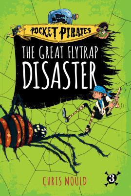 The Great Flytrap Disaster, Volume 3 - Chris Mould