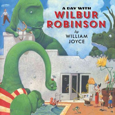 Coperta cărții 'A Day with Wilbur Robinson - William Joyce'
