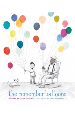The Remember Balloons - Jessie Oliveros