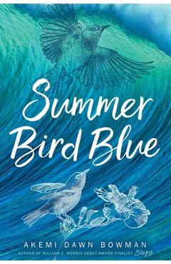 Coperta cărții 'Summer Bird Blue - Akemi Dawn Bowman'