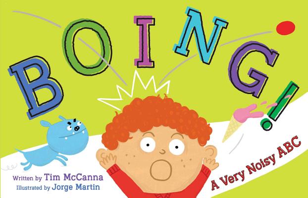 Boing!: A Very Noisy ABC - Tim Mccanna