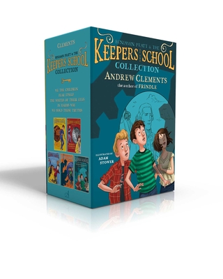 Benjamin Pratt & the Keepers of the School Collection: We the Children; Fear Itself; The Whites of Their Eyes; In Harm's Way; We Hold These Truths - Andrew Clements