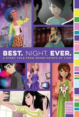 Best. Night. Ever.: A Story Told from Seven Points of View - Rachele Alpine